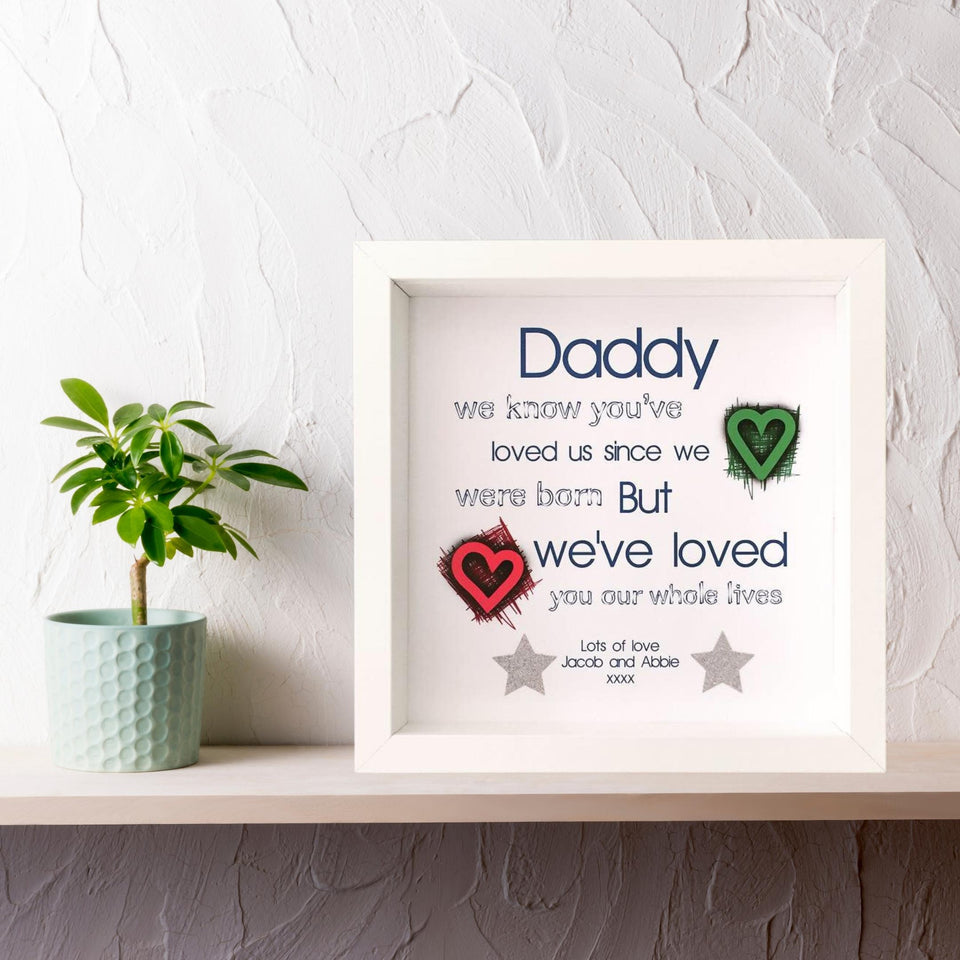 Daddy We’ve Loved You Our Whole Lives Frame